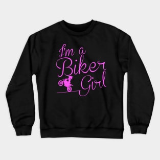 I'm Biker Girl Crewneck Sweatshirt